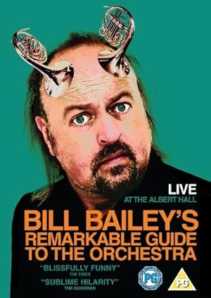 Bill Bailey's Remarkable Guide To The Orchestra