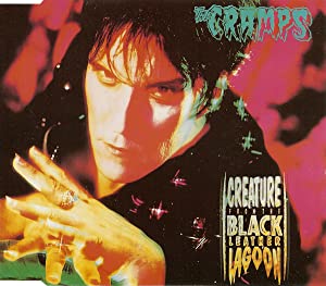 The Cramps: Creature From The Black Leather Lagoon